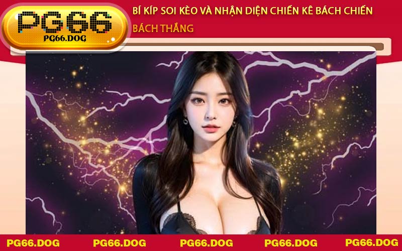 Bí kíp soi kèo và nhận diện chiến kê bách chiến bách thắng