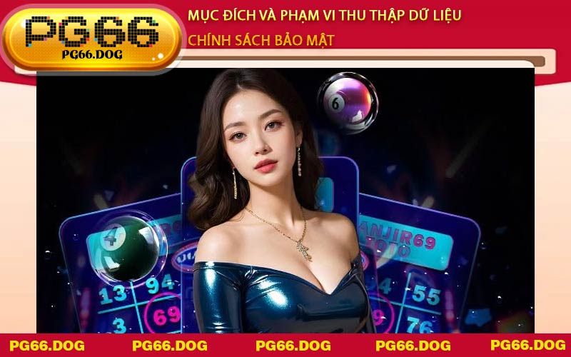 Mục đích và phạm vi thu thập dữ liệu Chính Sách Bảo Mật