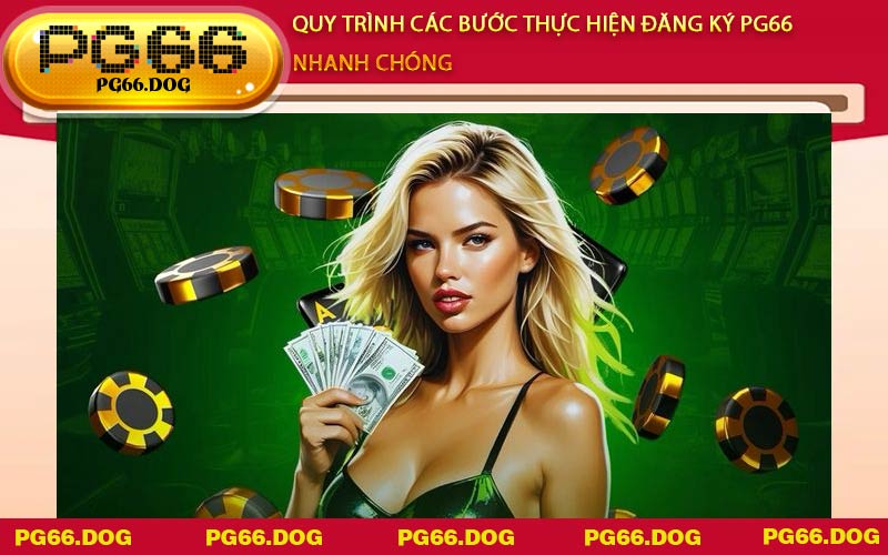 Quy trình các bước thực hiện Đăng Ký PG66 nhanh chóng