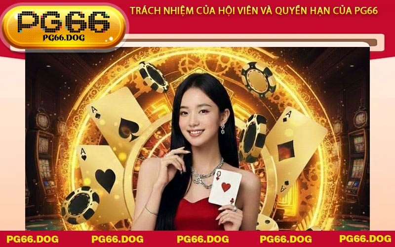 Trách nhiệm của hội viên và quyền hạn của PG66