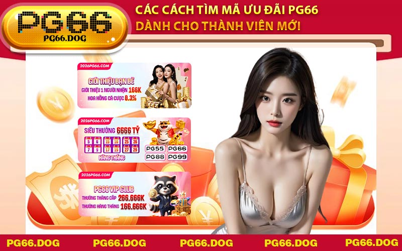 Các cách tìm mã ưu đãi PG66 dành cho thành viên mới