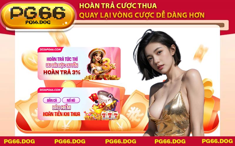 Hoàn Trả Cược Thua - Quay Lại Vòng Cược Dễ Dàng Hơn