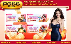 Khuyến Mãi Bắn Cá Nổ Hũ - Chuyên Mục Hấp Dẫn Tân Thủ