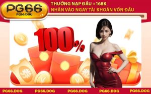 Thưởng Nạp Đầu +168K - Nhận Vào Ngay Tài Khoản Vốn Đầu